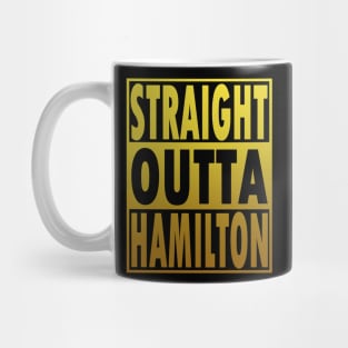 STRAIGHT OUTTA HAMILTON Mug